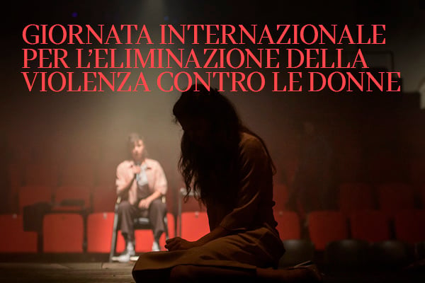 Giornata internazionale per l'eliminazione della violenza contro le donne: gli spettacoli della stagione 25/26